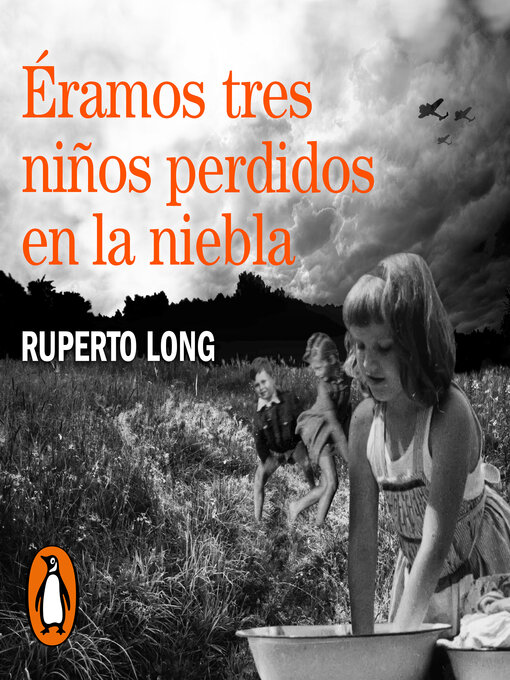 Title details for Éramos tres niños perdidos en la niebla by Ruperto Long - Available
